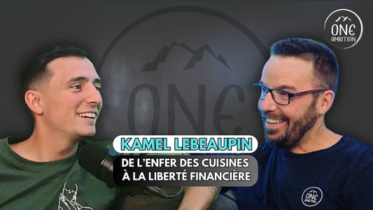 Kamel LEBEAUPIN : De l’enfer des cuisines  à la liberté financière