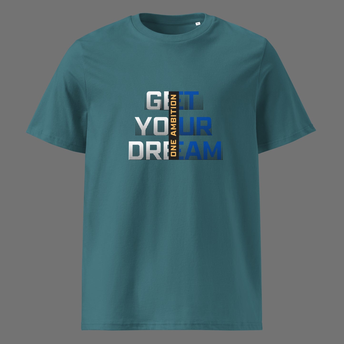T-shirt unisexe coton bio GET YOUR DREAMS