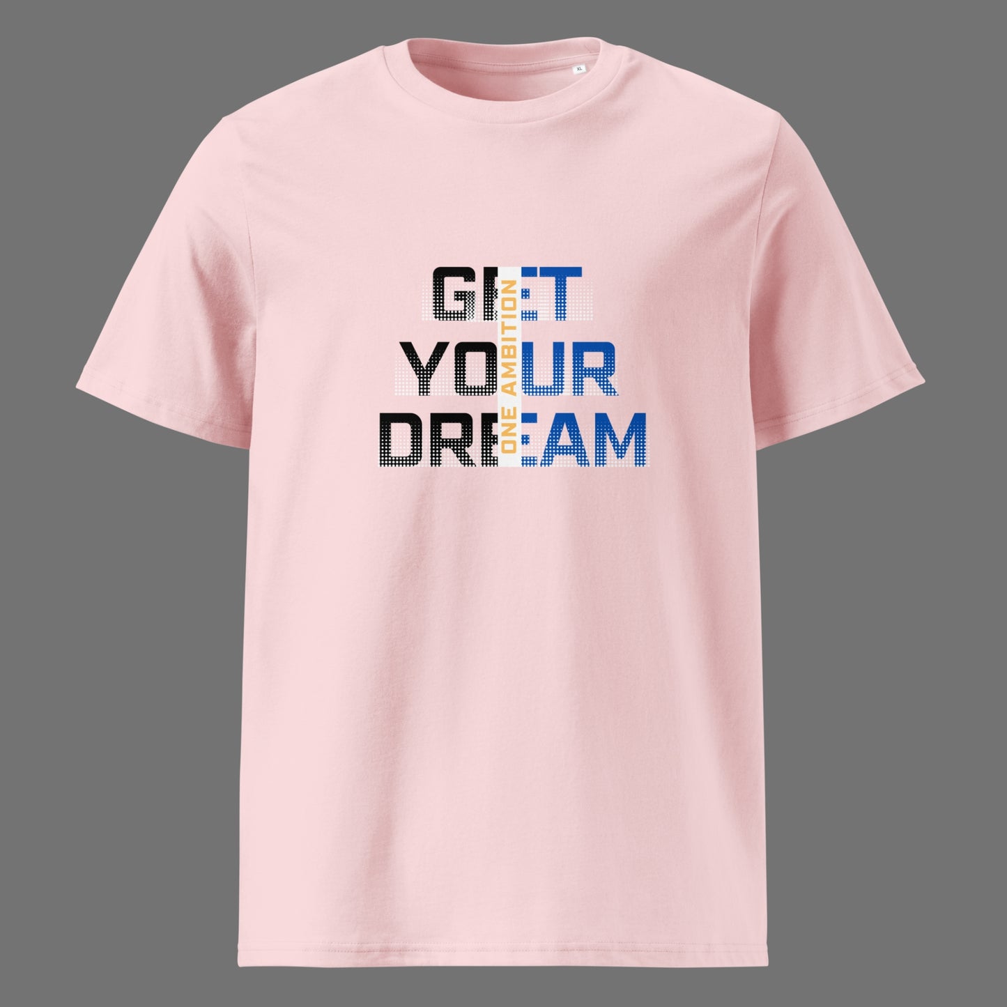 T-shirt unisexe coton bio GET YOUR DREAMS LIGHT