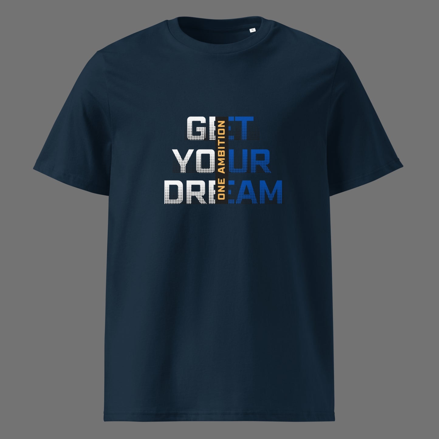 T-shirt unisexe coton bio GET YOUR DREAMS
