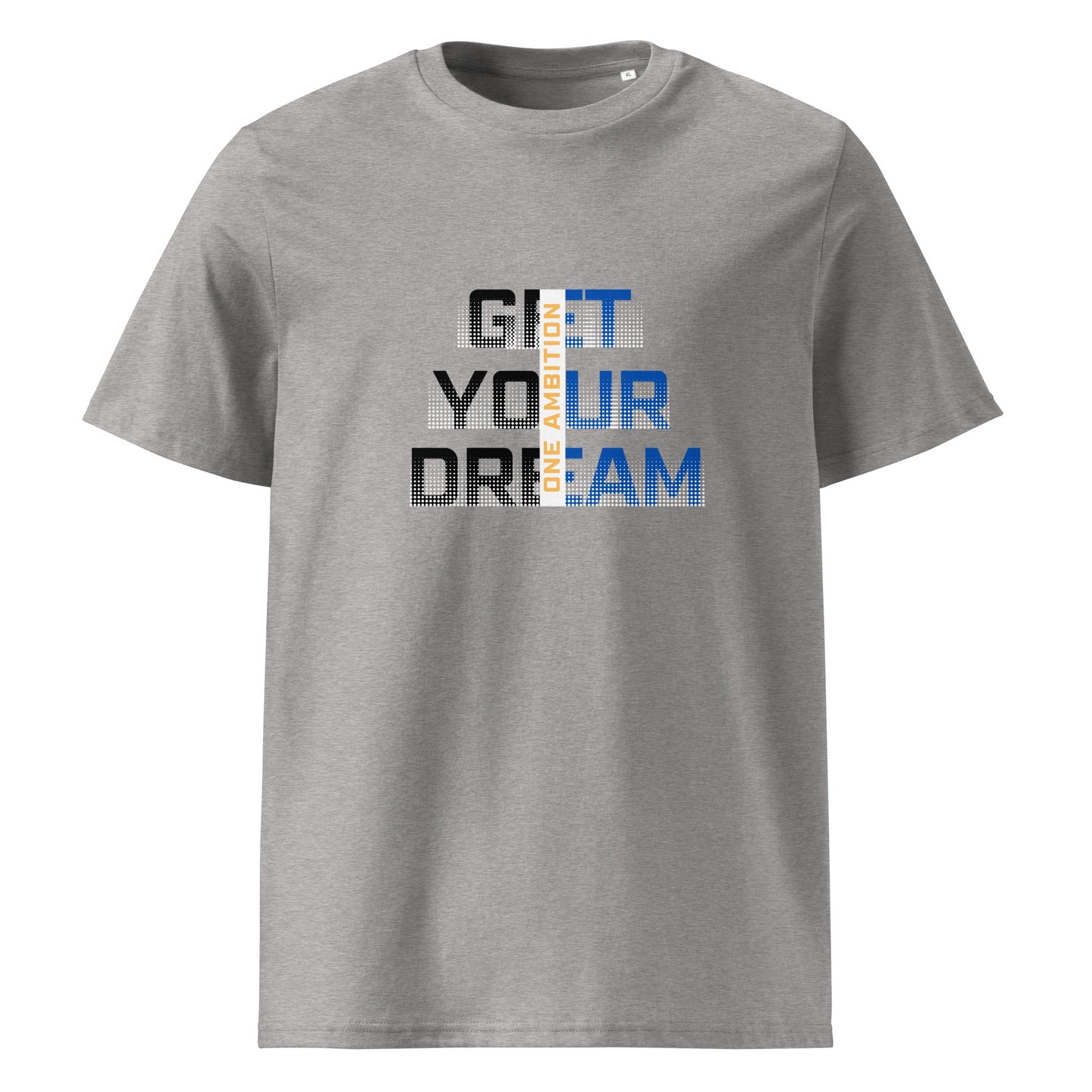 T-shirt unisexe coton bio GET YOUR DREAMS LIGHT