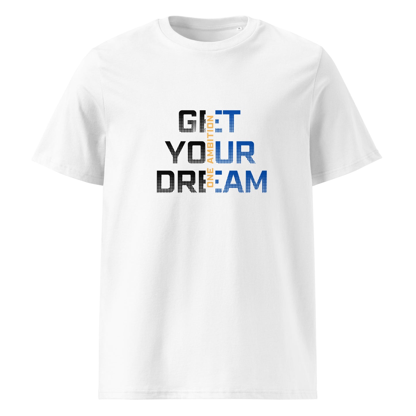 T-shirt unisexe coton bio GET YOUR DREAMS LIGHT